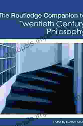 The Routledge Companion To Twentieth Century Philosophy (Routledge Philosophy Companions)