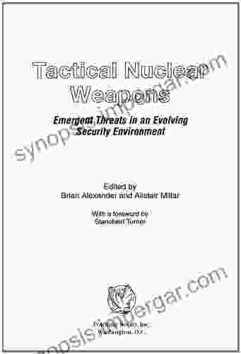 Tactical Nuclear Weapons: Emergent Threats In An Evolving Security Environment