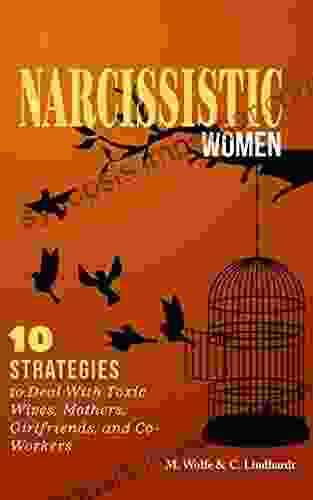 Narcissistic Women: 10 Strategies To Deal With Toxic Wives Mothers Girlfriends And Co Workers