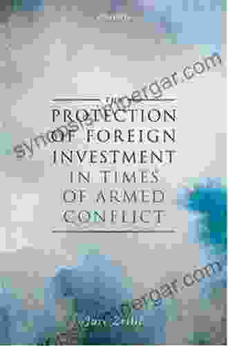 The Protection Of Foreign Investment In Times Of Armed Conflict