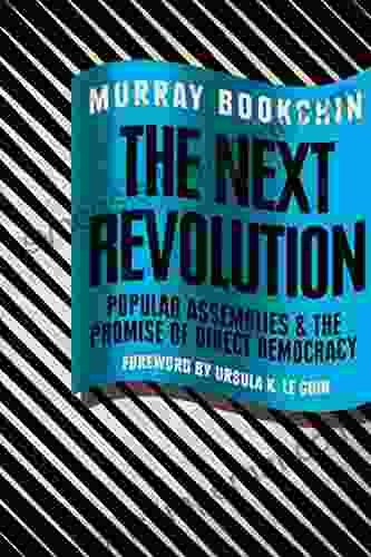 The Next Revolution: Popular Assemblies And The Promise Of Direct Democracy