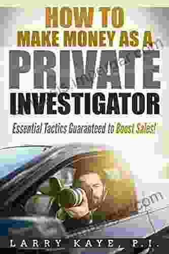 How To Make Money As A Private Investigator: Essential Tactics Guaranteed To Boost Sales