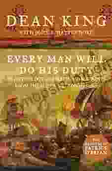 Every Man Will Do His Duty: An Anthology Of Firsthand Accounts From The Age Of Nelson 1793 1815