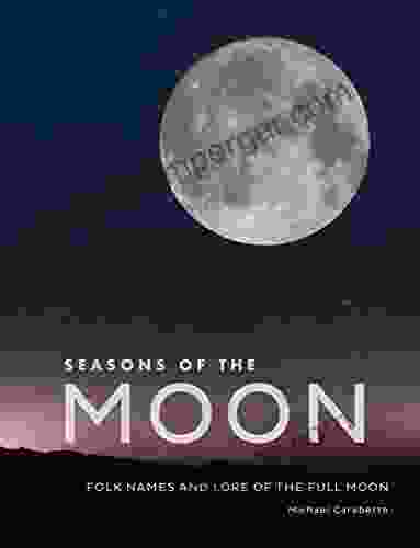 Seasons of the Moon: Folk Names and Lore of the Full Moon