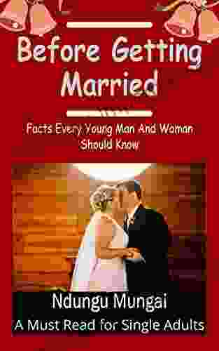 Before Getting Married: Facts Every Young Man And Woman Should Know