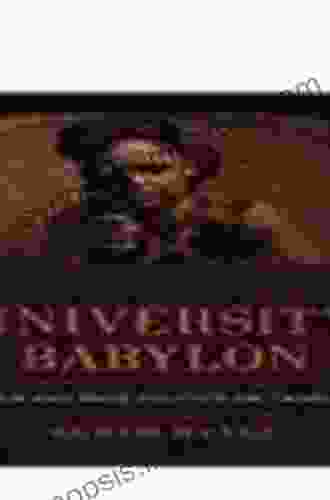 University Babylon: Film And Race Politics On Campus (American Crossroads 57)