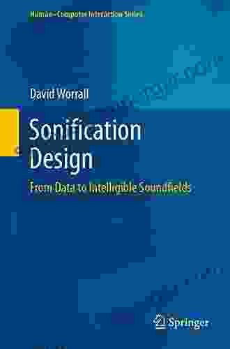 Sonification Design: From Data To Intelligible Soundfields (Human Computer Interaction Series)