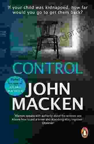 Control: (Reuben Maitland: 4): A Heart Stopping And Engrossing Nightmarish Thriller That You Won T Be Able To Stop Reading