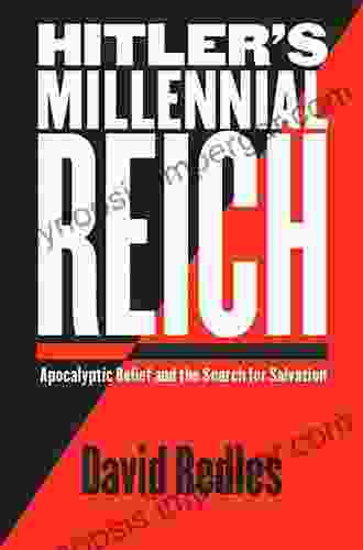 Hitler S Millennial Reich: Apocalyptic Belief And The Search For Salvation