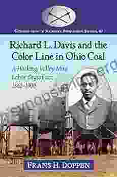 Richard L Davis and the Color Line in Ohio Coal: A Hocking Valley Mine Labor Organizer 1862 1900 (Contributions to Southern Appalachian Studies 41)