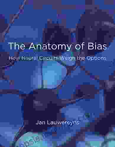 The Anatomy Of Bias: How Neural Circuits Weigh The Options