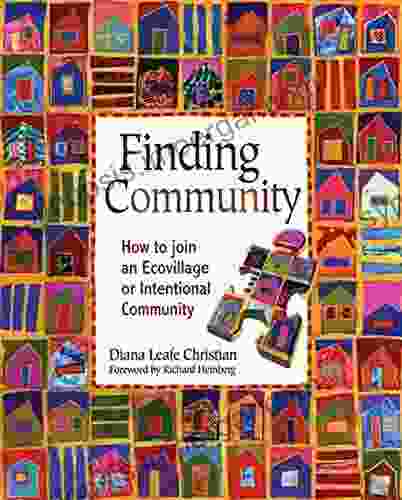 Finding Community: How To Join An Ecovillage Or Intentional Community