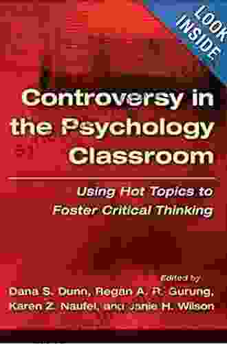 Controversy In The Psychology Classroom: Using Hot Topics To Foster Critical Thinking