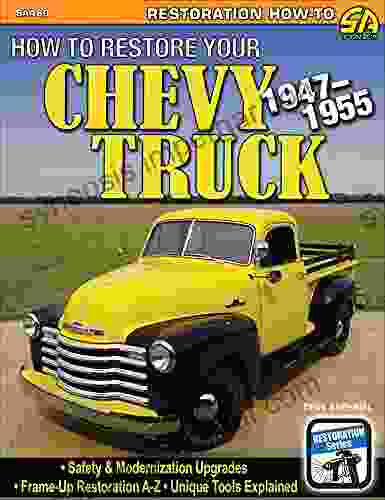 How To Restore Your Chevy Truck: 1947 1955