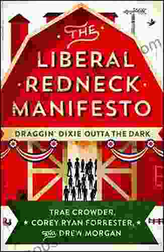 The Liberal Redneck Manifesto: Draggin Dixie Outta The Dark