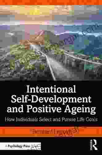 Intentional Self Development And Positive Ageing: How Individuals Select And Pursue Life Goals