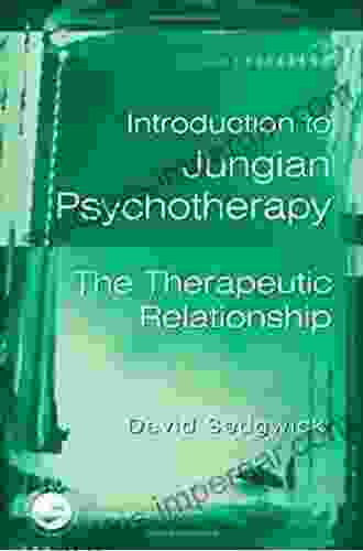 Introduction To Jungian Psychotherapy: The Therapeutic Relationship