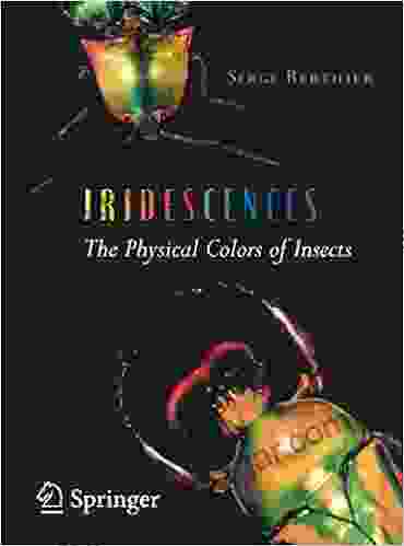 Iridescences: The Physical Colors Of Insects