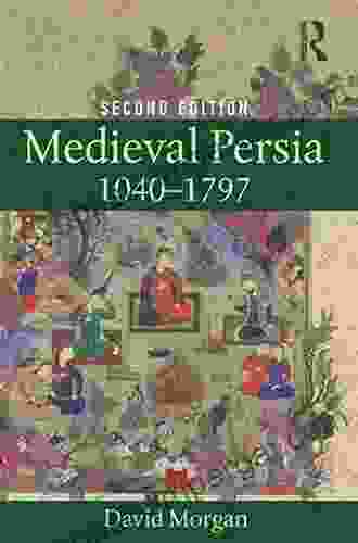 Medieval Persia 1040 1797 David Morgan