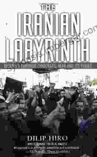 The Iranian Labyrinth: Journeys Through Theocratic Iran And Its Furies