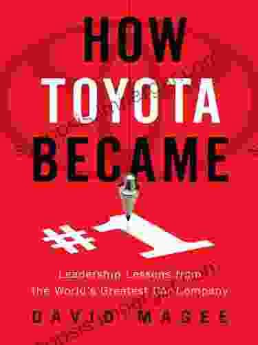 How Toyota Became #1: Leadership Lessons From The World S Greatest Car Company