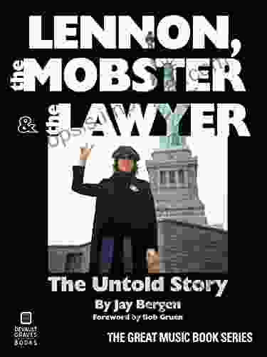 Lennon The Mobster The Lawyer: The Untold Story