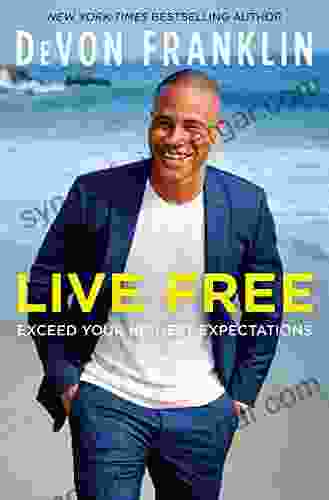 Live Free: Exceed Your Highest Expectations