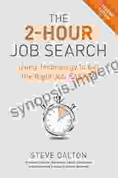 The 2 Hour Job Search Second Edition: Using Technology To Get The Right Job Faster