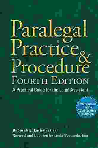 Paralegal Practice Procedure Fourth Edition: A Practical Guide for the Legal Assistant