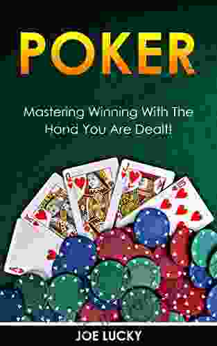 Poker: Mastering Winning With The Hand You Are Dealt (Blackjack Chess Craps Poker Texas Holdem 1)