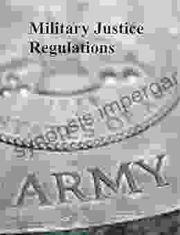 Military Justice Regulations: Army Department Of Defense