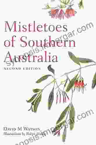 Mistletoes Of Southern Australia David M Watson