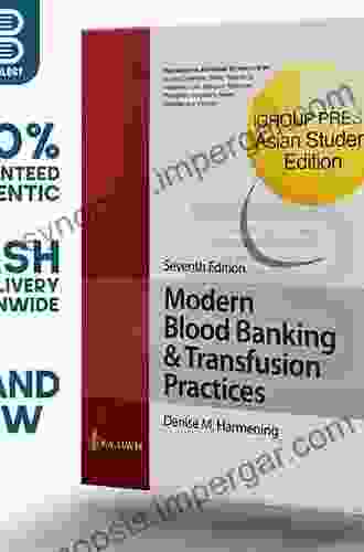 Modern Blood Banking Transfusion Practices