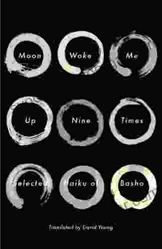 Moon Woke Me Up Nine Times: Selected Haiku Of Basho