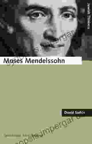 Moses Mendelssohn And The Religious Enlightenment (Jewish Thinkers)