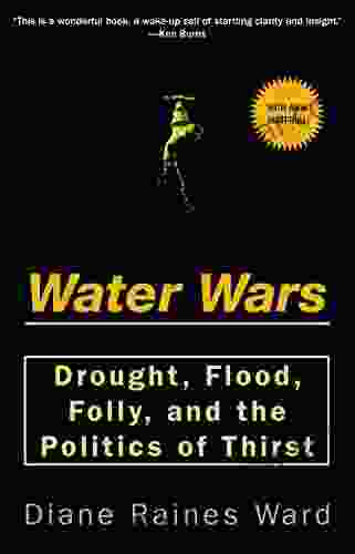 Water Wars: Drought Flood Folly And The Politics Of Thirst