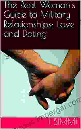 The Real Woman s Guide to Military Relationships: Love and Dating