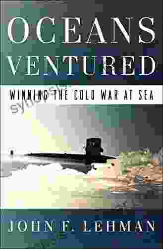 Oceans Ventured: Winning The Cold War At Sea