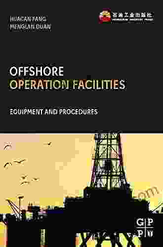 Offshore Operation Facilities: Equipment And Procedures