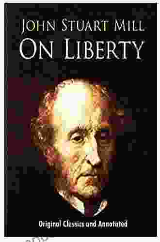 On Liberty (Annotated) John Stuart Mill