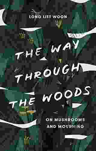 The Way Through The Woods: On Mushrooms And Mourning