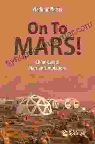 On To Mars : Chronicles Of Martian Simulations