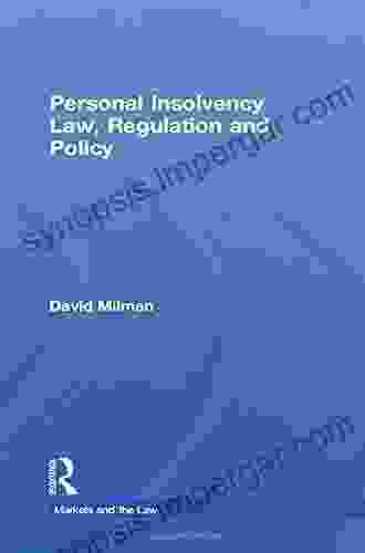 Personal Insolvency Law Regulation And Policy (Markets And The Law)