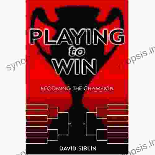 Playing To Win: Becoming The Champion