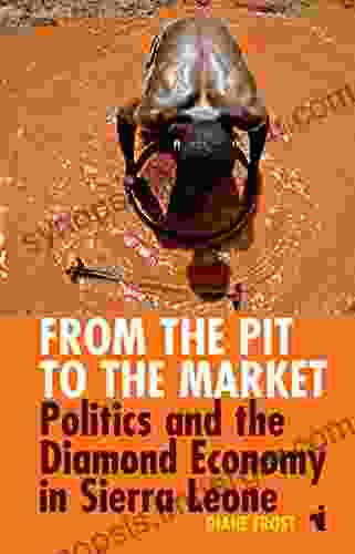 From The Pit To The Market: Politics And The Diamond Economy In Sierra Leone (African Issues 31)