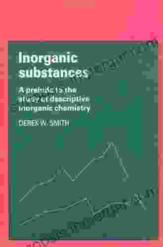 Inorganic Substances: A Prelude To The Study Of Descriptive Inorganic Chemistry (Cambridge Texts In Chemistry And Biochemistry)