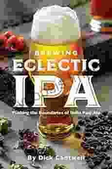 Brewing Eclectic IPA: Pushing The Boundaries Of India Pale Ale