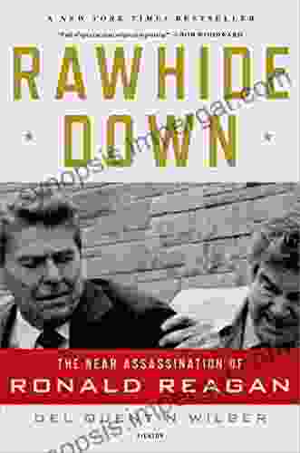 Rawhide Down: The Near Assassination Of Ronald Reagan