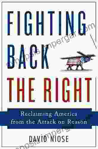 Fighting Back The Right: Reclaiming America From The Attack On Reason