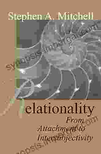 Relationality: From Attachment To Intersubjectivity (Relational Perspectives 20)